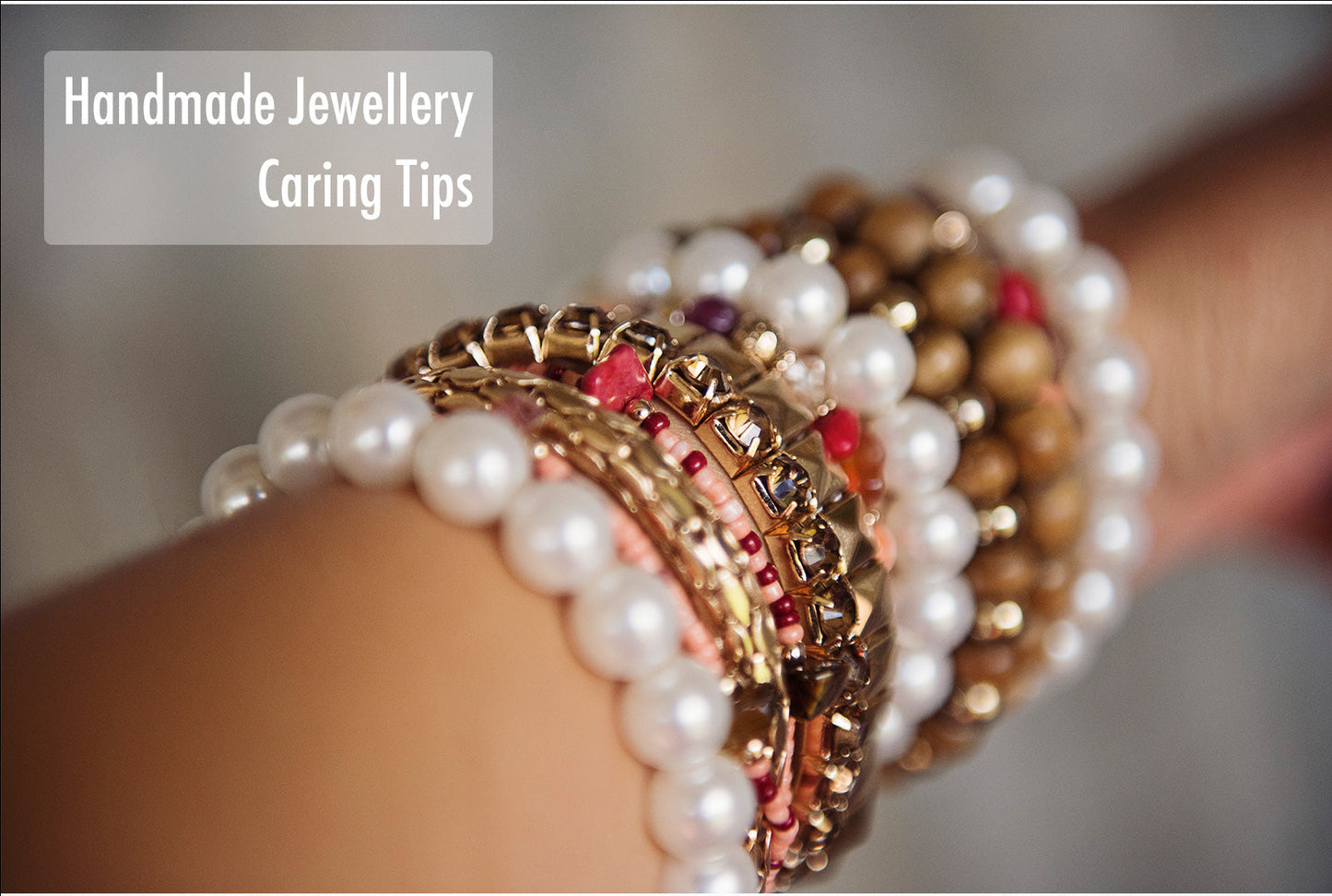 Handmade Jewellery Caring Tips